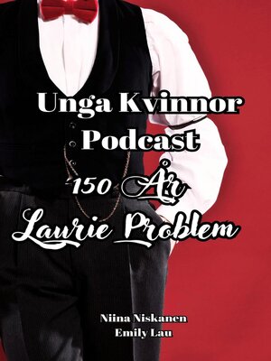 cover image of Unga Kvinnor Podcast 150 år Laurie Problem